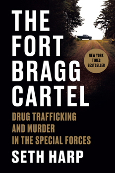 Hardcover The Fort Bragg Cartel: Drug Trafficking and Murder in the Special Forces Book