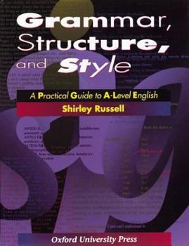 Paperback Grammar, Structure and Style: Practical Guide to A-level English Book