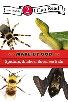 Spiders, Snakes, Bees, and Bats: Level 2 - Book  of the I Can Read!/ Made by God