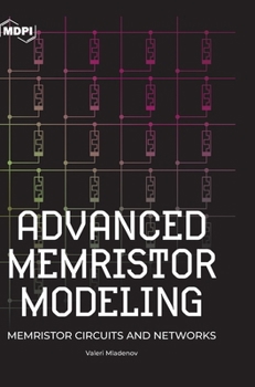 Hardcover Advanced Memristor Modeling: Memristor Circuits and Networks Book