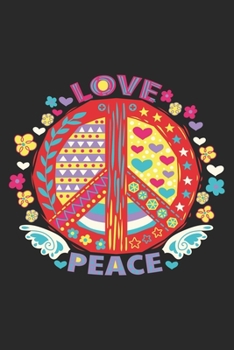 Love Peace: Hippie Notebook Blank Dot Grid Hippies Journal dotted with dots 6x9 120 Pages Checklist Record Book Peace Love Take Notes faith hope kindness Planner Paper Christmas Gift for Hippies