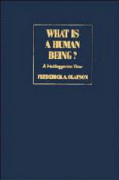 Hardcover What Is a Human Being?: A Heideggerian View Book