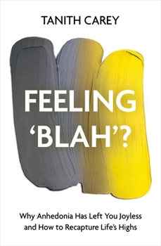 Hardcover Feeling 'Blah'?: Why Life Feels Joyless and How to Recapture Its Highs Book