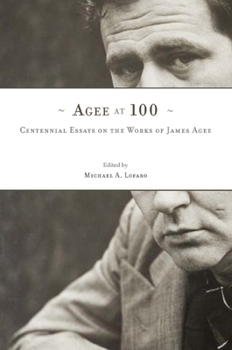 Hardcover Agee at 100: Centennial Essays on the Workds of James Agee Book