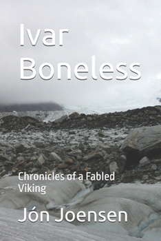 Paperback Ivar Boneless: Chronicles of a Fabled Viking Book