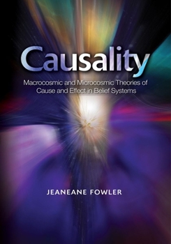 Paperback Causality: Macrocosmic and Microcosmic Theories of Cause and Effect in Belief Systems Book