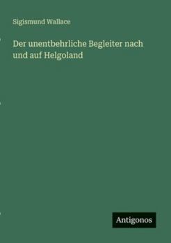 Der unentbehrliche Begleiter nach und auf Helgoland