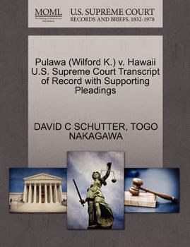 Paperback Pulawa (Wilford K.) V. Hawaii U.S. Supreme Court Transcript of Record with Supporting Pleadings Book