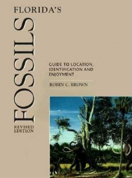 Paperback Florida's Fossils: Guide to Location, Identification, and Enjoyment Book