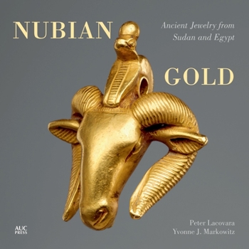 Hardcover Nubian Gold: Ancient Jewelry from Sudan and Egypt Book