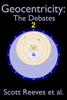 Geocentricity: The Debates 2