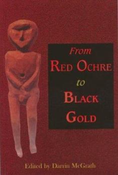 Paperback From Red Ochre to Black Gold Book