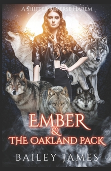 Paperback Ember & The Oakland Pack: A Shifter Reverse Harem Book