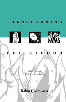 Paperback Transforming Priesthood: A New Theology Of Mission And Ministry Book