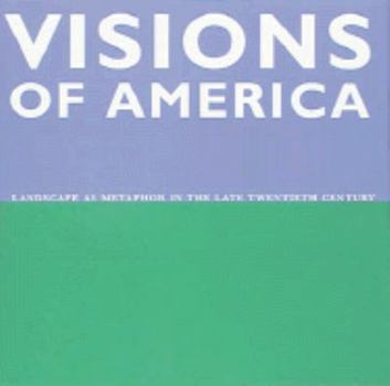 Hardcover Visions of America: Landscape as Metaphor in the Late Twentieth Century Book