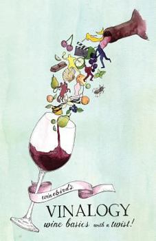 Paperback Winebird's Vinalogy: Wine Basics with a Twist! Book