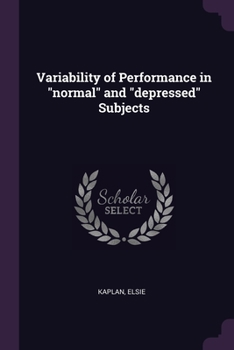 Paperback Variability of Performance in "normal" and "depressed" Subjects Book