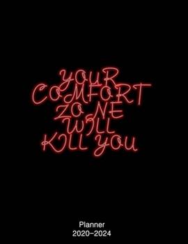 Your Comfort Zone Will Kill You 2020 Weekly And Monthly Planner: Monthly Calendar Organizer Gifts