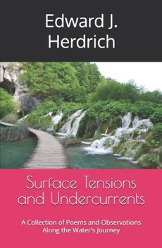 Paperback Surface Tensions and Undercurrents: A Collection of Poems and Observations Along the Water's Journey Book