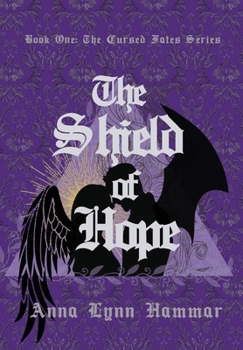 The Shield of Hope: Book One - Book #1 of the Cursed Fates