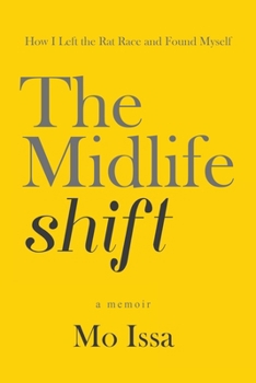 Paperback The Midlife Shift: How I Left the Rat Race and Found Myself Book