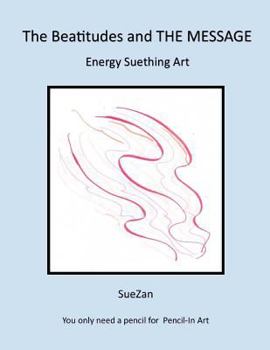 Paperback The Beatitudes and The Message: Energy Suething Art Book