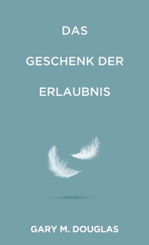 Paperback Das Geschenk der Erlaubnis (German) [German] Book