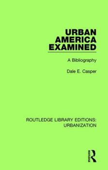 Hardcover Urban America Examined: A Bibliography Book