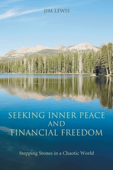 Paperback Seeking Inner Peace and Financial Freedom: Stepping Stones in a Chaotic World Book