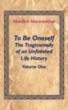 Paperback To Be Oneself: The Tragicomedy of an Unfinished Life History Volume 1 Book