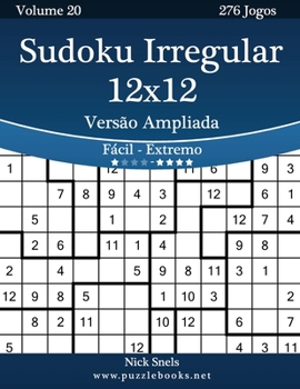 Paperback Sudoku Irregular 12x12 Versão Ampliada - Fácil ao Extremo - Volume 20 - 276 Jogos [Portuguese] [Large Print] Book