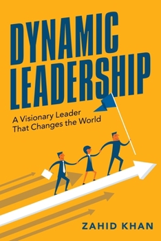 Paperback Dynamic Leadership: A Visionary Leader That Changes the World Book