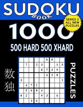 Paperback Sudoku Book 1,000 Puzzles, 500 Hard and 500 Extra Hard: Sudoku Puzzle Book with Two Levels of Difficulty to Improve Your Game Book
