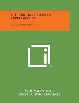 Paperback E. L. Kirchner, German Expressionist: A Loan Exhibition Book