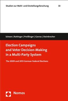 Paperback Election Campaigns and Voter Decision-Making in a Multi-Party System: The 2009 and 2013 German Federal Elections Book