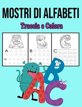 Paperback Mostri Di Alfabeti: Traccia e Colora [Italian] Book