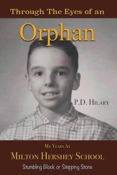 Paperback Through the Eyes of an Orphan: My Years at Milton Hershey School: Stumbling Block or Stepping Stone Book