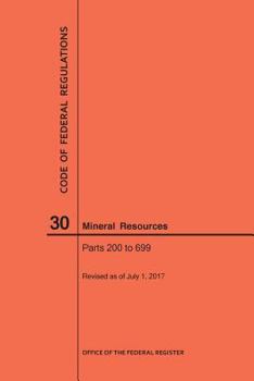 Paperback Code of Federal Regulations Title 30, Mineral Resources, Parts 200-699, 2017 Book