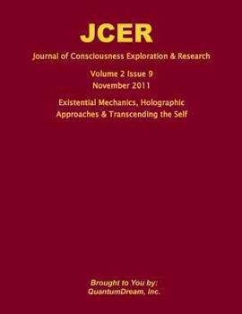 Paperback Journal of Consciousness Exploration & Research Volume 2 Issue 9: Existential Mechanics, Holographic Approaches & Self-Transcendence Book