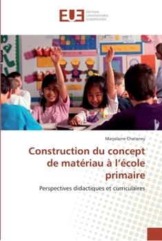 Paperback Construction du concept de matériau à l école primaire [French] Book