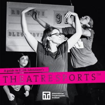 Paperback A Guide to Keith Johnstone's Theatresports(TM) Book