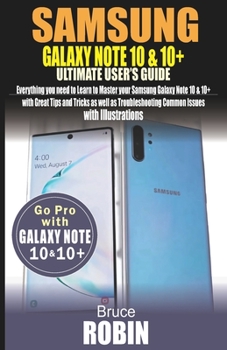 Paperback Samsung Galaxy Note 10 and 10+ Ultimate User's Guide: Everything you need to Learn to Master your Samsung Galaxy Note 10 with Great Tips and Tricks as Book
