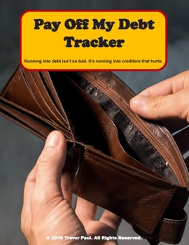 Paperback Pay Off My Debt Tracker: Bill Management and Debt Payment Journal Planner Tracker.: Keep Track of Your Debt Payments With Our Bill Payment Trac Book