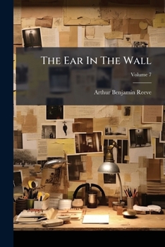 The Ear In The Wall, Volume 7