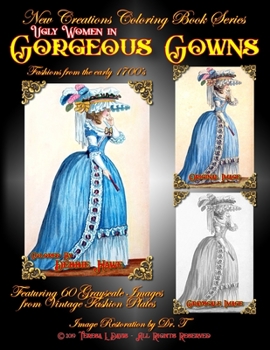 Paperback New Creations Coloring Book Series: Ugly Women in Gorgeous Gowns Book