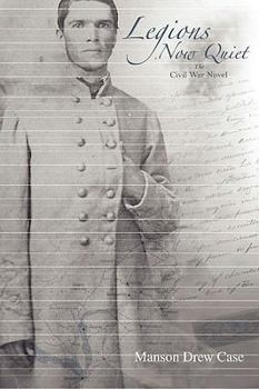 Paperback Legions Now Quiet, The Civil War Novel Book