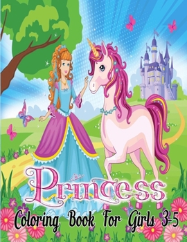 Princess Coloring Book For Girls 3-5: Princess Coloring Book For Kids | The Really Best Relaxing Colouring Book For Girls,Boys And Teens