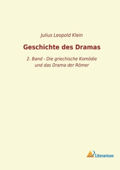Paperback Geschichte des Dramas: 2. Band - Die griechische Komödie und das Drama der Römer [German] Book