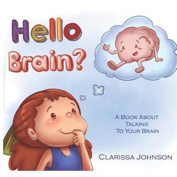 Paperback Hello Brain?: A Book About Talking To Your Brain Book