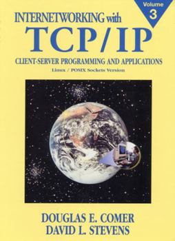 Paperback Internetworking with Tcp/Ip, Vol. III: Client-Server Programming and Applications, Linux/Posix Sockets Version Book
